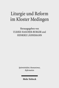 Hardcover Liturgie Und Reform Im Kloster Medingen: Edition Und Untersuchung Des Propst-Handbuchs Oxford, Bodleian Library, Ms. Lat. Liturg. E. 18 [German] Book