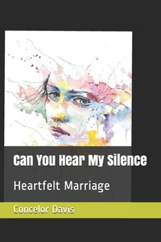 Paperback Can You Hear My Silence: Heartfelt Marriage Book