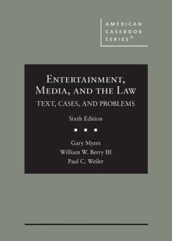 Hardcover Entertainment, Media, and the Law: Text, Cases, and Problems (American Casebook Series) Book