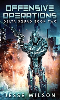 Offensive Operations - Book #2 of the Delta Squad