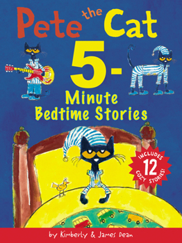 Hardcover Pete the Cat: 5-Minute Bedtime Stories: Includes 12 Cozy Stories! Book
