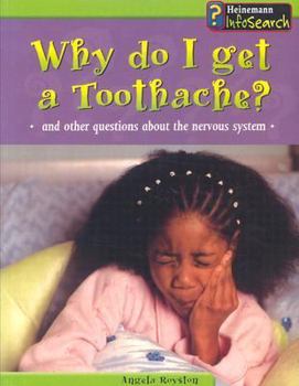 Paperback Why Do I Get a Toothache?: And Other Questions about Nerves Book