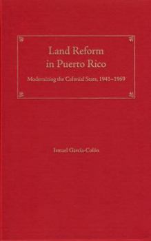 Land Reform in Puerto Rico: Modernizing the Colonial State, 1941–1969 - Book  of the New Directions in Puerto Rican Studies