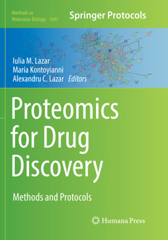Proteomics for Drug Discovery: Methods and Protocols - Book #1647 of the Methods in Molecular Biology