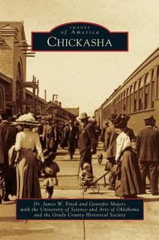 Chickasha (Images of America: Oklahoma) - Book  of the Images of America: Oklahoma