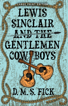 Paperback Lewis Sinclair and the Gentlemen Cowboys [Large Print] Book