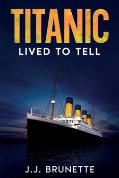 Paperback Titanic: Lived To Tell Book