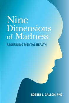 Paperback Nine Dimensions of Madness: Redefining Mental Health Book