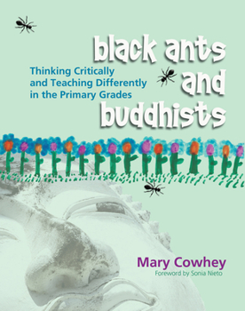 Paperback Black Ants and Buddhists: Thinking Critically and Teaching Differently in the Primary Grades Book