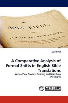 Paperback A Comparative Analysis of Formal Shifts in English Bible Translations Book