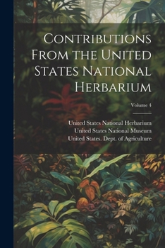 Paperback Contributions From the United States National Herbarium; Volume 4 Book