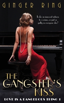 The Gangster's Kiss - Book #1 of the Love is a Dangerous Thing