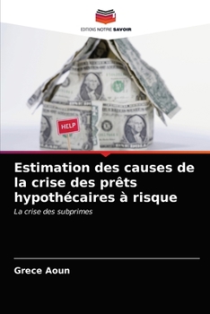 Paperback Estimation des causes de la crise des prêts hypothécaires à risque [French] Book