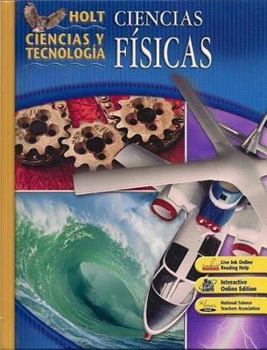 Holt Science & Technology: Student Edition, Spanish Physical Science 2007
