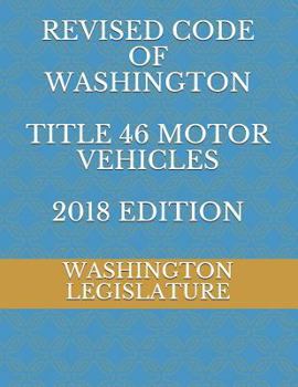 Paperback Revised Code of Washington Title 46 Motor Vehicles 2018 Edition Book