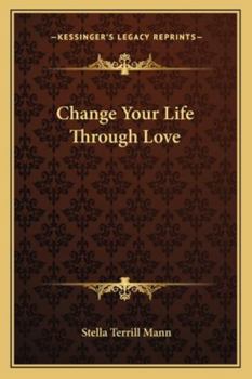 Paperback Change Your Life Through Love Book