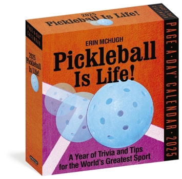 Calendar Pickleball Is Life! Page-A-Day(r) Calendar 2025: Trivia, Tips, and Wisdom for the World's Greatest Sport Book