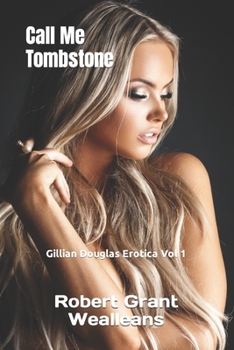 Paperback Call Me Tombstone: Gillian Douglas Erotica Vol 1 Book