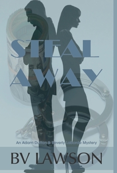 Hardcover Steal Away: A Beverly Laborde & Adam Dutton Mystery Book