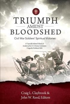 Triumph Amidst Bloodshed: Civil War Soldiers' Spiritual Victories
