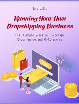 Hardcover Running Your Own Dropshipping Business: The Ultimate Guide to Successful Dropshipping and E-Commerce Book