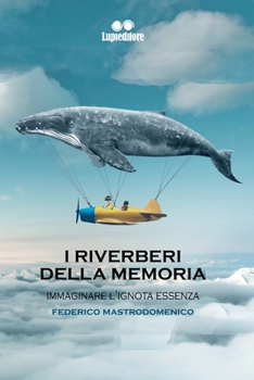 Paperback I Riverberi Della Memoria: Immaginare L' Ignota Esistenza [Italian] Book