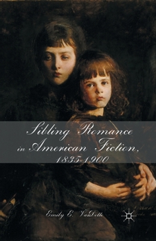 Paperback Sibling Romance in American Fiction, 1835-1900 Book