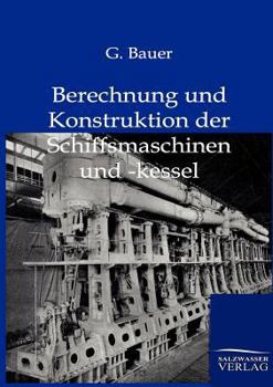Paperback Berechnung und Konstruktuion der Schiffsmaschinen und -kessel [German] Book