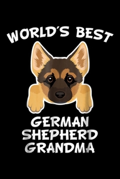 World's Best German Shepherd Grandma: World's Best German Shepherd Grandma Dog Granddog Journal/Notebook Blank Lined Ruled 6x9 100 Pages