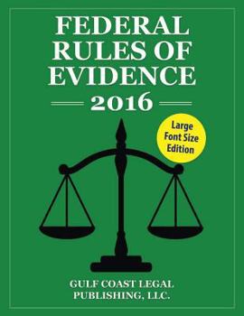 Paperback Federal Rules of Evidence 2016, Large Font Edition: Complete Rules as Revised for 2016 Book