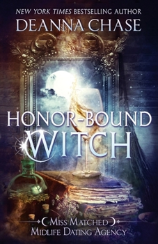 Honor-bound Witch - Book #2 of the Miss Matched Midlife Dating Agency