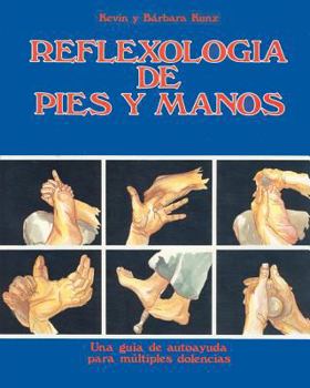 Paperback Reflexologia de Pies y Manos: Una guia de autoayuda para multiples dolencias [Spanish] Book