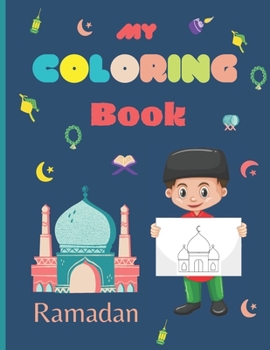 Paperback My Coloring Book Ramadan: Islamic Coloring Book for Kids - Activity book - Ramadan gift for kids Book