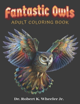 Paperback Fantastic Owls: Adult Coloring Book