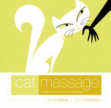 Hardcover Cat Massage: Expert Know-How at Your Fingertips Book