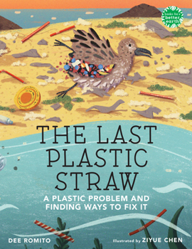 Hardcover The Last Plastic Straw: A Plastic Problem and Finding Ways to Fix It Book