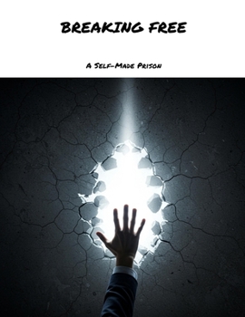 Paperback BREAKING FREE A Self-Made Prison Book