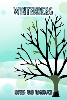Winterberg - Notiz- und Tagebuch: Winterurlaub in Winterberg. Ideal für Skiurlaub, Winterurlaub oder Schneeurlaub.  Mit vorgefertigten Seiten und ... oder als Abschiedsgeschenk (German Edition)
