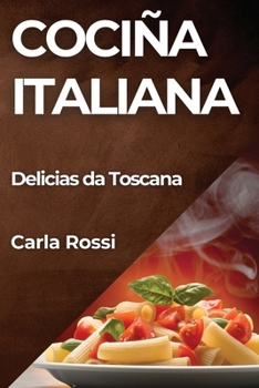 Paperback Cociña Italiana: Delicias da Toscana [Galician] Book