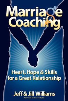 Paperback Marriage Coaching: Heart, Hope and Skills for a Great Relationship Book