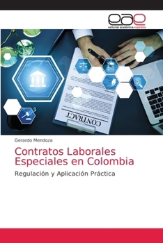 Contratos Laborales Especiales en Colombia (Spanish Edition)