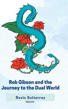 Hardcover Rob Gibson and the Journey to the Dual World Book