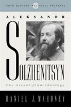 Paperback Aleksandr Solzhenitsyn: The Ascent from Ideology Book