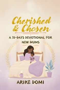 Cherished & Chosen: A 31-Days Devotional for New Mums