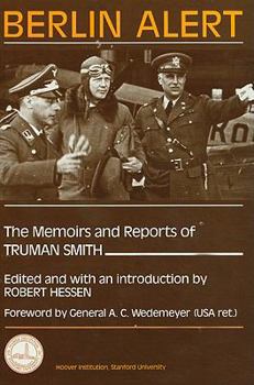 Hardcover Berlin Alert: The Memoirs and Reports of Truman Smith (Hoover Institution Press Publication) Book