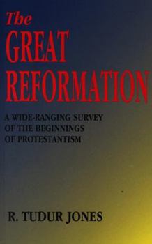 Great Reformation: Survey of the Beginnings of Protestantism