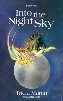 Into the Night Sky - Book #5 of the Old Tree