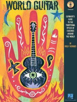 Paperback World Guitar: Guitarist's Guide to the Traditional Styles of Cultures Around the World [With CD] Book