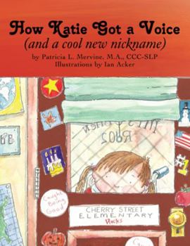 Paperback How Katie Got a Voice: (And a Cool New Nickname) Book