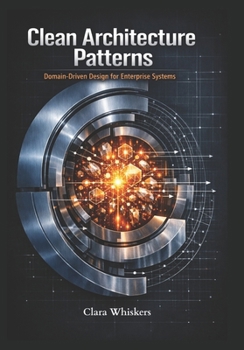 Paperback Clean Architecture Patterns: Domain-Driven Design for Enterprise Systems Book